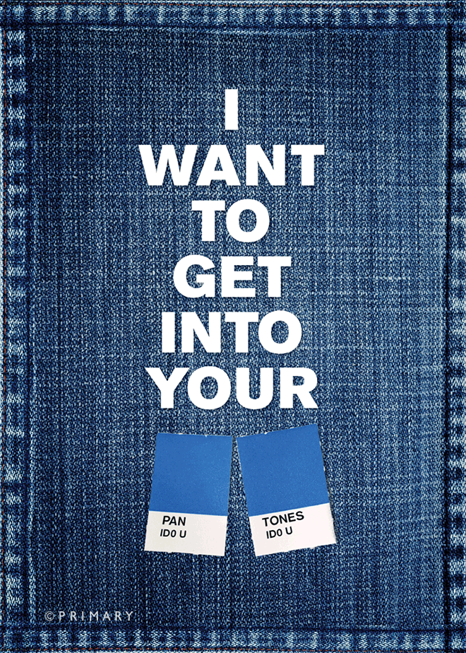 I want to get into your pantones